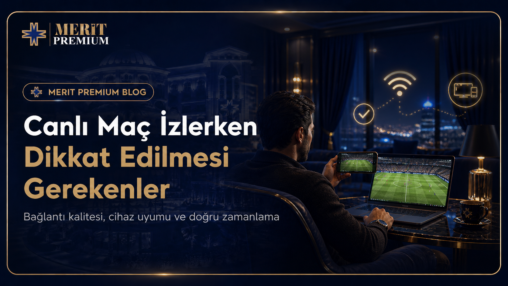 Canlı Maç İzlerken Dikkat Edilmesi Gerekenler